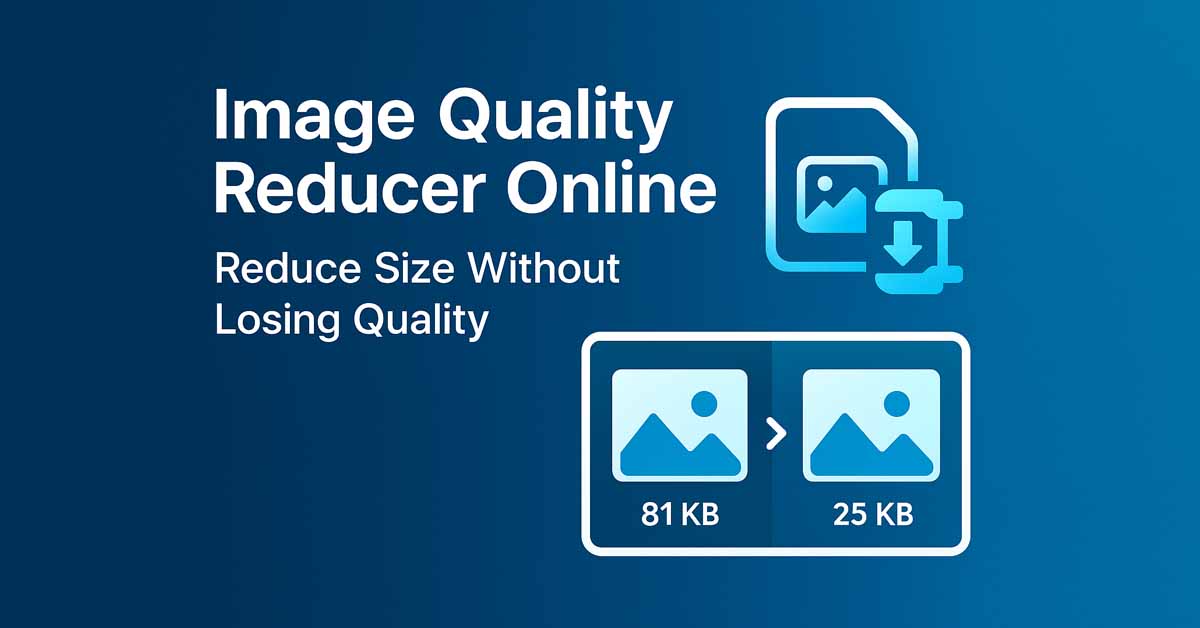 Image Quality Reducer Online – Reduce image size without losing quality